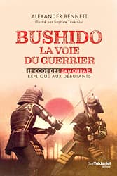 "Bushido the way of the warrior: The samurai code explained to beginners", Alexander Bennett