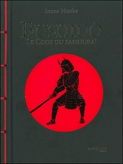 "Bushidō: the samurai code", Inazō Nitobé (translation: Véronique Gourdon)