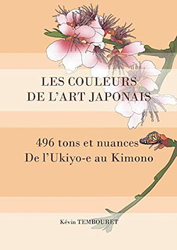 "The colors of Japanese Art - 496 tones and shades: From Ukiyo-e to Kimono", Kévin Tembouret