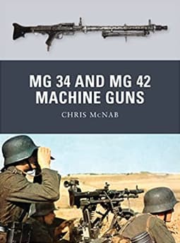 "MG 34 and MG 42 Machine Guns", Chris McNab (Author), Ramiro Bujeiro (Illustrations), English edition