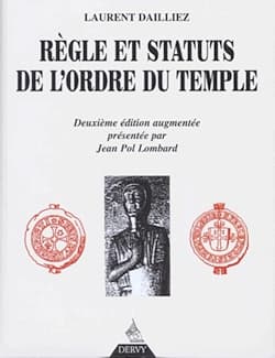 "Rule and statutes of the Order of the Temple", Laurent Dailliez
